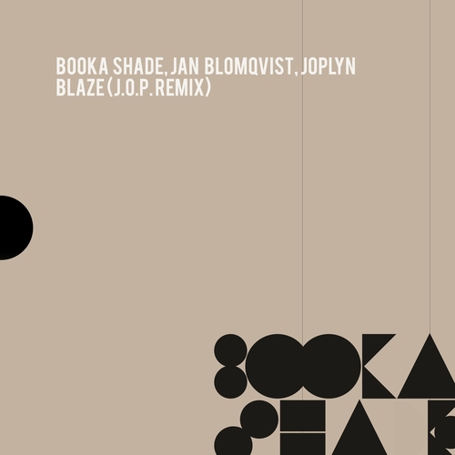 Booka Shade & Jan Blomqvist & Joplyn - Blaze (J.O.P. Remix) [BFMB125]